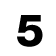 5