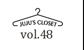 JUJU's Closet Vol.48
