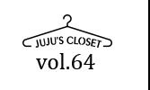 JUJU's Closet Vol.64